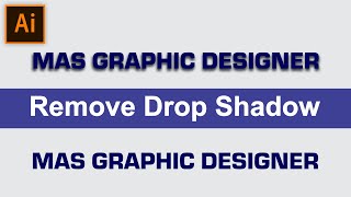 How to remove drop shadow in Adobe Illustrator