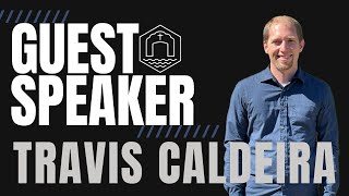 Guest Speaker: Travis Caldeira | July 14, 2024