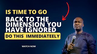 IT IS TIME TO GO BACK TO THE DIMENSION YOU HAVE IGNORED | APOSTLE JOSHUA SELMAN