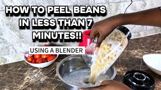 HOW TO PEEL BEANS EASILY: HOW TO PEEL BEANS WITH A BLENDER IN LESS THAN 7 MINUTES!!!