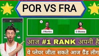 POR VS FRA / POR VS FRA Dream11 / POR VS FRA Dream11 Prediction/ POR VS FRA Dream11 Today Match ||