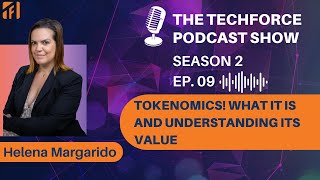 Tokenomics! What it is and understanding its Value | The Techforce Podcast Show Ep 09