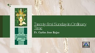 Twenty-first Sunday in Ordinary Time - Homily