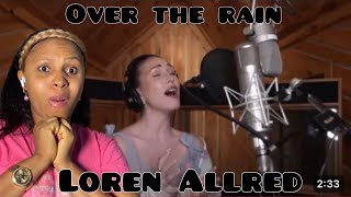 Omg 😳 This is incredible | First Time Reaction To Loren Allred - Over The Rain(Official Music Video)