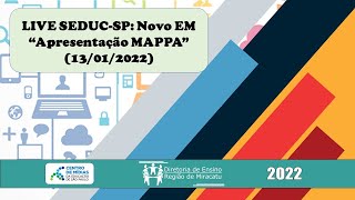 LIVE SEDUC-SP: Novo EM - Apresentação MAPPA (13/01/2022)