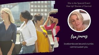 Lisa Jimenez - Lovebombs are Lies and Crumbs Cannot Sustain You: Revelations of a Survivor