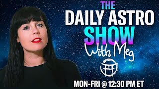 ⭐️THE DAILY ASTRO SHOW with MEG - MAY 16