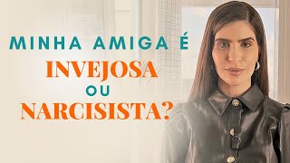 DRA, ACHO QUE MINHA AMIGA É NARCISISTA | Dra. Simone Matos Rosolem