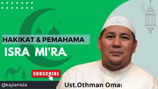 USTADZ OTHMAN OMAR SHIHAB : HAKIKAT DAN PEMAHAMAN ISRA MIKRAJ