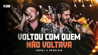 Israel & Rodolffo  - Voltou Com Quem Não Voltava