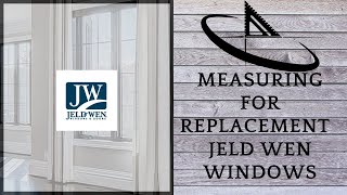 Measuring for Replacement Jeld Wen Windows