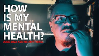 How's My Mental Health? - June 2022 Questions & Answers