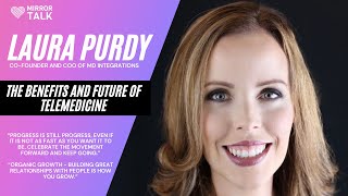 Laura Purdy: The Benefits And Future of Telemedicine