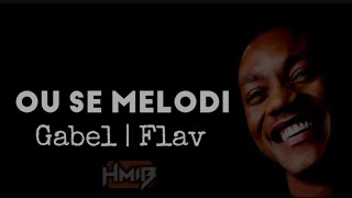 Gabel | Flav - Ou Se Melodi (Lyric Video)