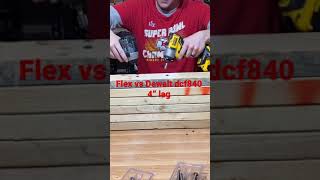 Flex vs Dewalt DCF840 4” lag