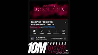 blackpink "born pink" announcement trailer is now surpass 10m views on YouTube 🖤💖#blackpink #blink