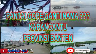 PANTAI GOPE KARANGANTU GANTI NAMA...???