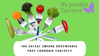 Jak zacząć zmianę odżywiania przy chorobie tarczycy (Live z grupy na FB)