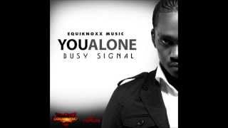 BUSY SIGNAL - YOU ALONE EQUIKNOXX RECORDS [JUNE 2013] @DJ-YOUNGBUD