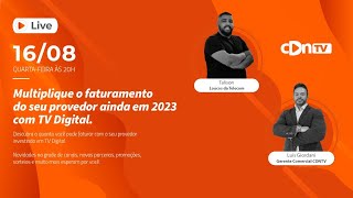 MULTIPLIQUE O FATURAMENTO DO SEU PROVEDOR AINDA EM 2023 COM TV DIGITAL - CDNTV