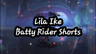 Lika Ike- Batty Rider Shorts (Lyrics)