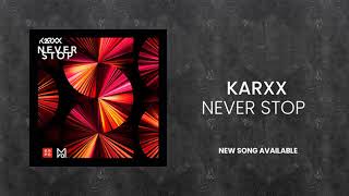 Karxx - Never Stop (Official Audio)