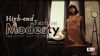 High-end fashion Modesty [The right way to dress]