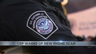 U.S. Customs and Border Patrol warn about phone scam