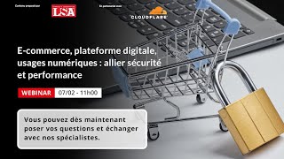 Webinar LSA avec Cloudflare - E-commerce, plateforme digitale, usages numériques