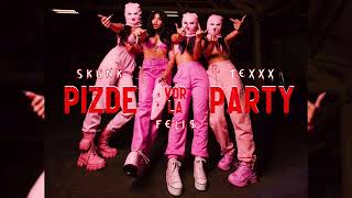 Skunk x Feli$ x Texxx - Pizde vor la party