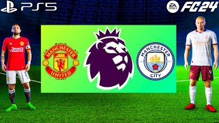 FC 24 - MAN UTD VS MAN CITY | MANCHESTER DERBY | PREMIER LEAGUE MATCH | PS5 GAMEPLAY |