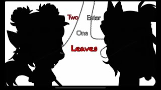 Two enter one leaves…(plot twist)￼