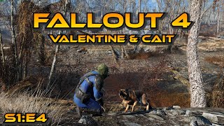 Fallout 4 S1:E4 - Valentine & Cait