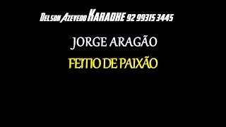 FEITIO DE PAIXÃO - JORGE ARAGÃO - KARAOKE