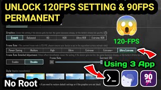 How to Permanently Unlock 120FPS Setting in Pubg Mobile Using 3 Apps 😎 | Easy to Unlock