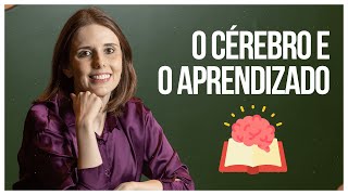 Como é o processo de aprendizagem do cérebro!