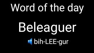 Word of the day || Beleaguer || Pronunciation || Meaning || English || Invisible 📖📖📖📖📖📖📖📖📖📖📖📖📖📖📖📖📖📖📖