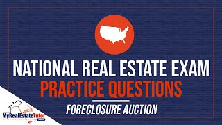 Real Estate Exam Practice Question: Foreclosure Auction