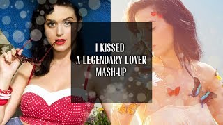 I Kissed A Legendary Lover: Katy Perry x Katy Perry [Mash-Up]