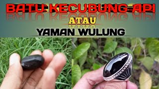 BATU KECUBUNG API ATAU BATU YAMAN WULUNG