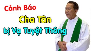 🔴Nguy cơ Cha Tân bị vạ tuyệt thông xin cầu nguyện