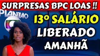 ✔️ PODE COMEMORAR! 13° SALÁRIO PAGAMENTO AMANHÃ + SURPRESAS BPC LOAS 18/06