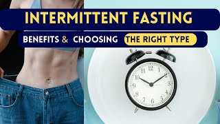 Intermittent Fasting Benefits | Best Types of Fasting for Better result for Your Weight Loss