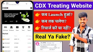 CDX Treating Website | CDX Treating App Real Ya Fake | CDX Treating kab tak chalega |CDX Earning app