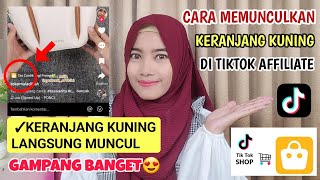 CARA MEMUNCULKAN KERANJANG KUNING DI TIKTOK SHOP