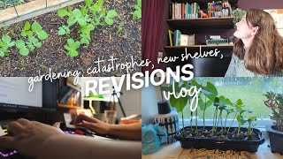 Revisions amongst Gardening and Various Catastrophes || Revision Vlog