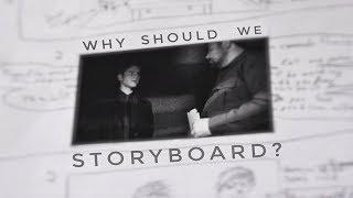 Why Should I Storyboard?