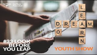 The Learn Dream Do Show: Look Before You Leap | Fort Worth Public Library