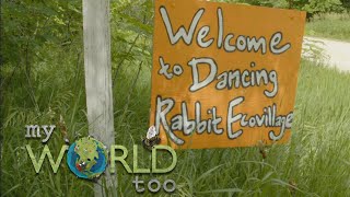 My World Too | S2 | Ep8 | Dancing Rabbit Ecovillage