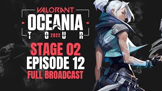 VALORANT Oceania Tour 2022 | Stage 2 | Episode 12